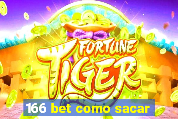 166 bet como sacar