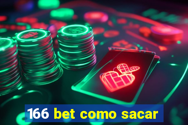 166 bet como sacar