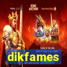 dikfames