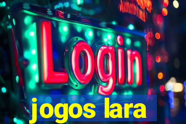 jogos lara