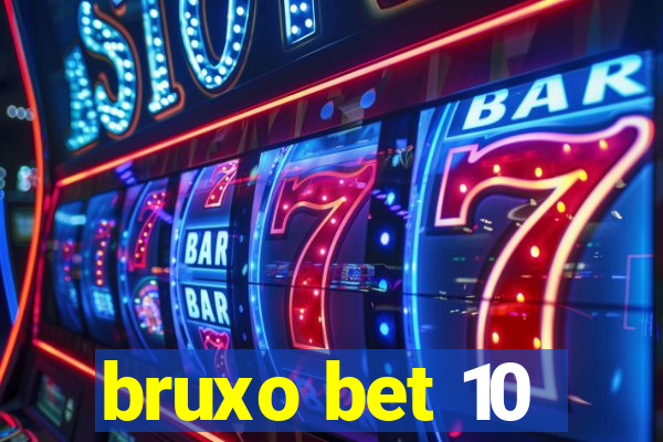 bruxo bet 10