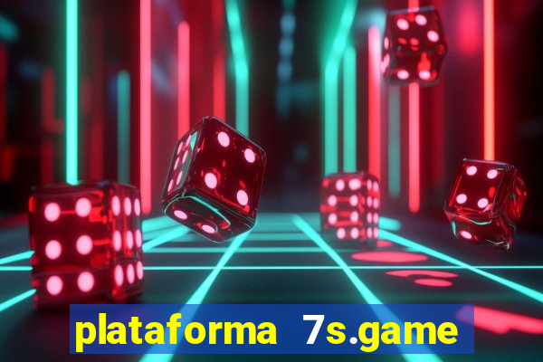 plataforma 7s.game paga mesmo