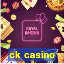 ck casino