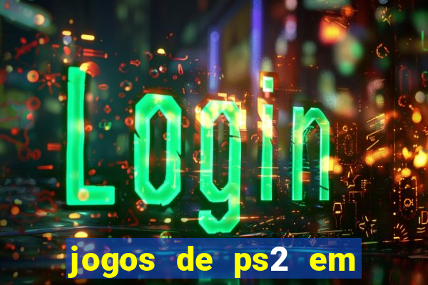 jogos de ps2 em formato iso