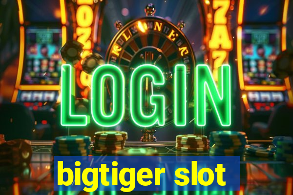 bigtiger slot