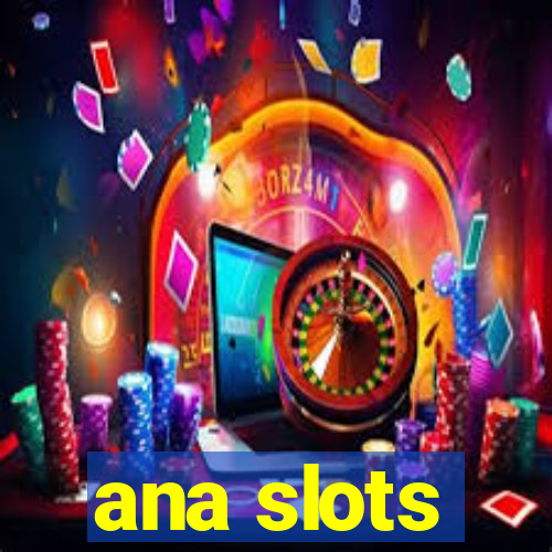 ana slots