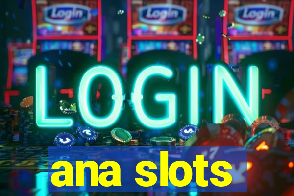 ana slots