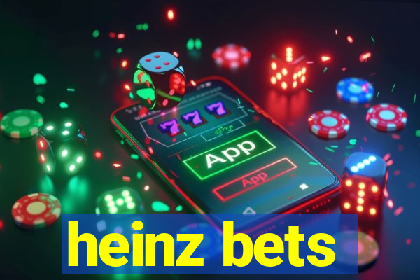 heinz bets