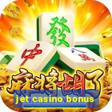 jet casino bonus