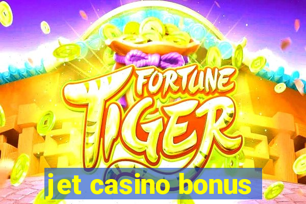 jet casino bonus