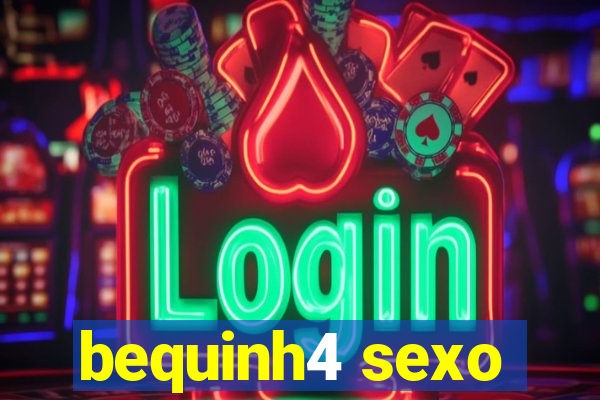 bequinh4 sexo