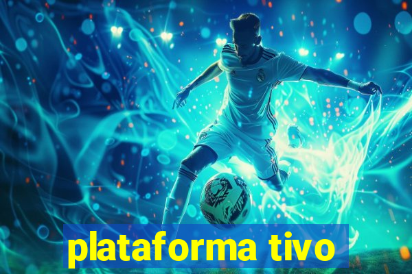 plataforma tivo