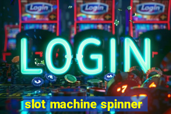 slot machine spinner