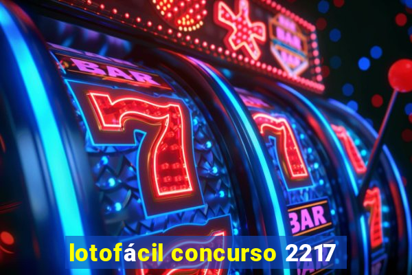 lotofácil concurso 2217