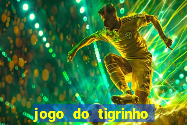 jogo do tigrinho deposito minimo 5 reais