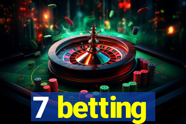 7 betting