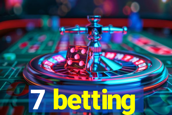 7 betting