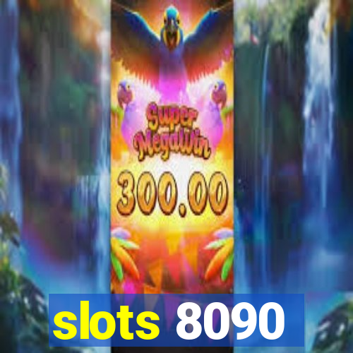 slots 8090