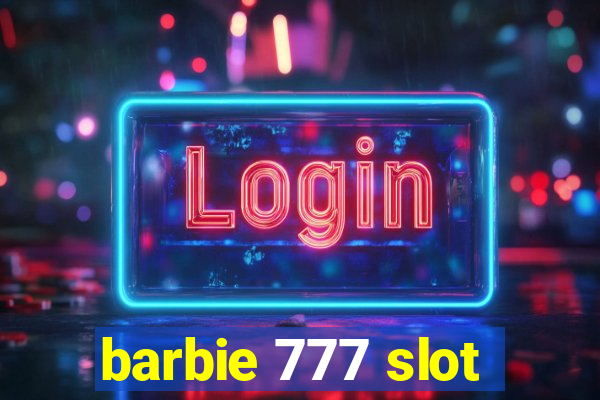 barbie 777 slot