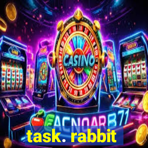 task. rabbit