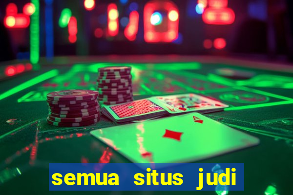 semua situs judi slot online