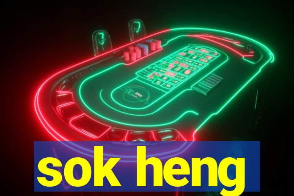 sok heng