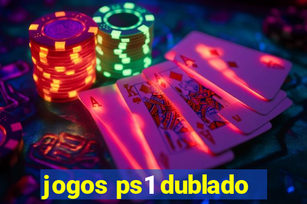 jogos ps1 dublado