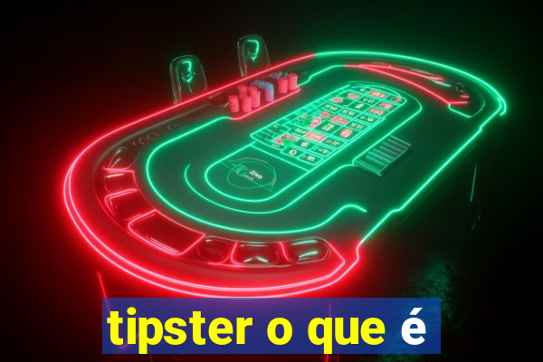 tipster o que é