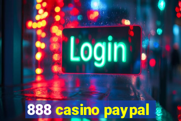 888 casino paypal