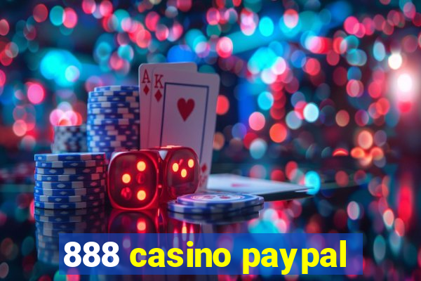 888 casino paypal