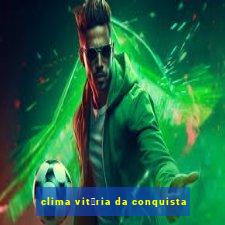 clima vit贸ria da conquista