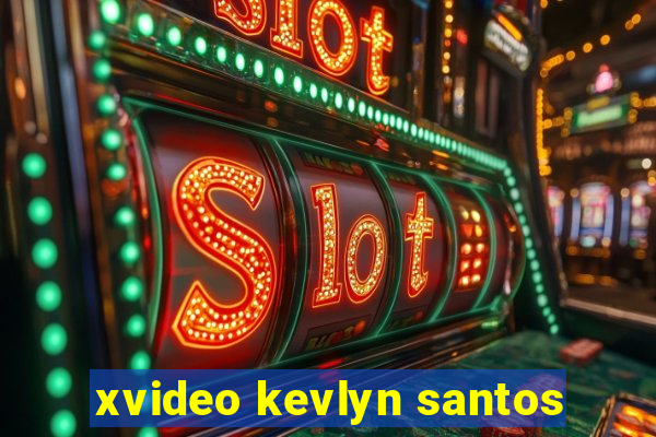 xvideo kevlyn santos