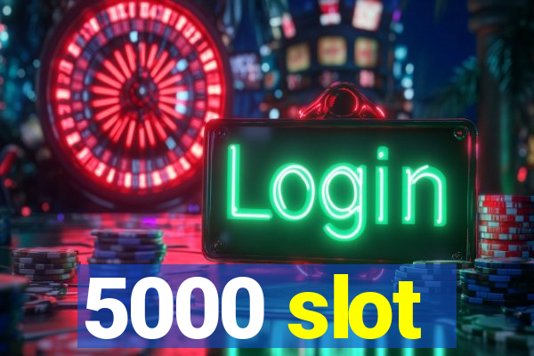 5000 slot