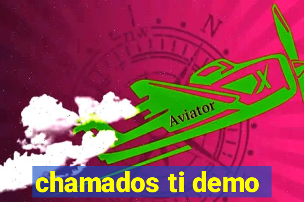 chamados ti demo