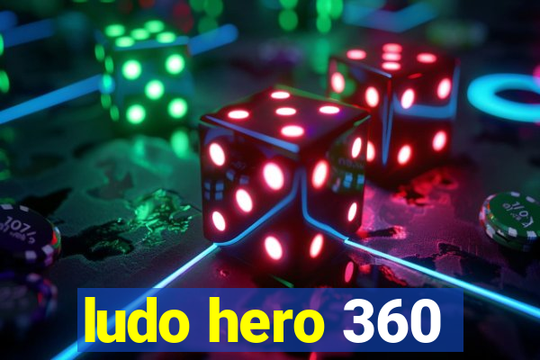 ludo hero 360