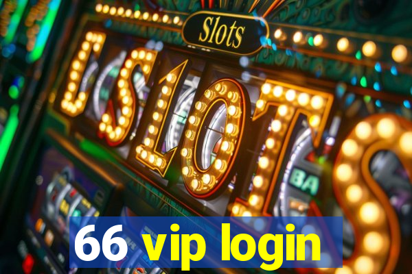 66 vip login