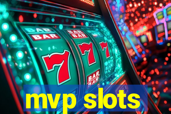 mvp slots