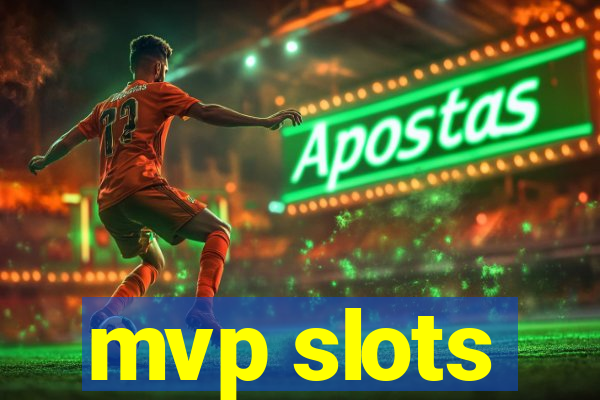 mvp slots