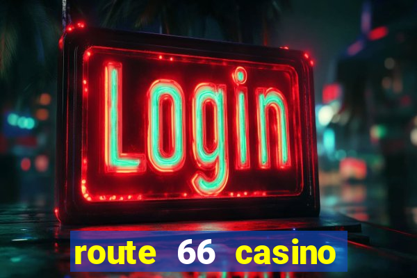 route 66 casino new mexico