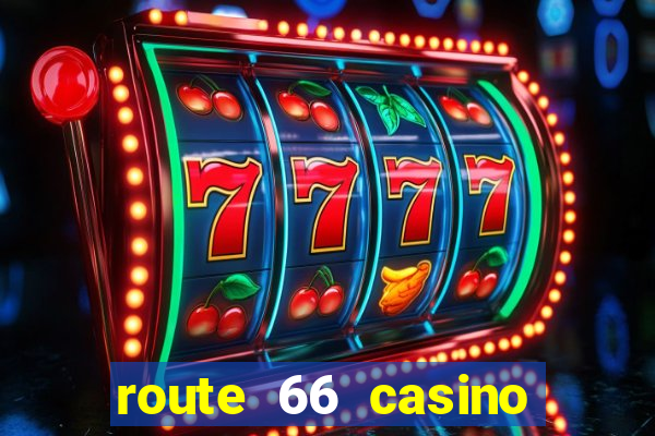 route 66 casino new mexico