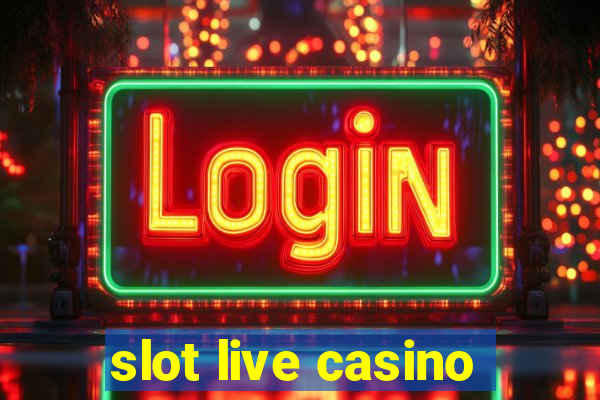 slot live casino