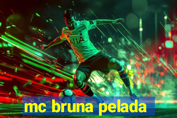 mc bruna pelada