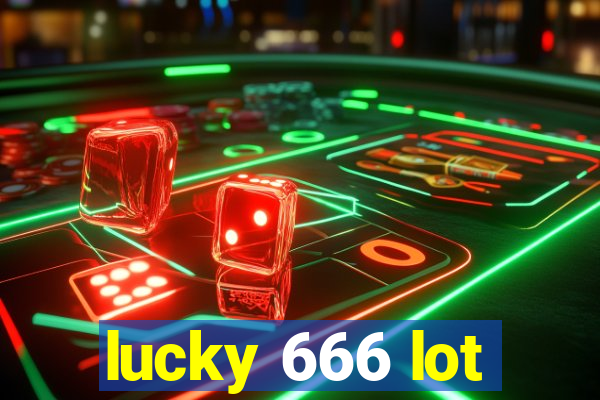 lucky 666 lot