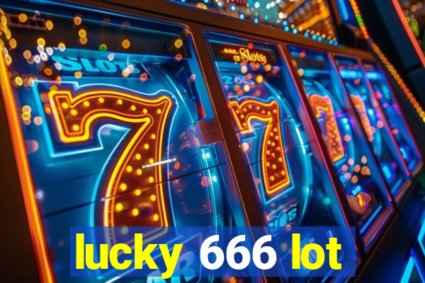 lucky 666 lot