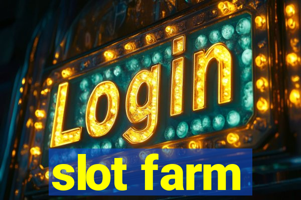 slot farm