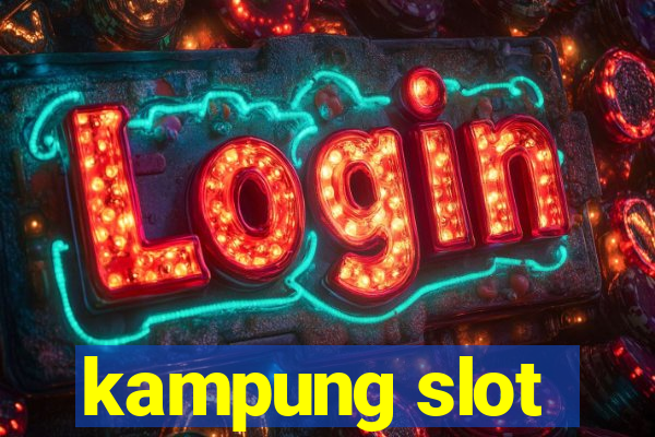 kampung slot