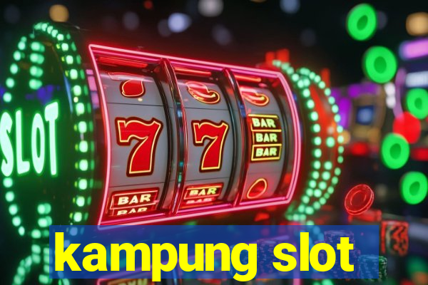 kampung slot