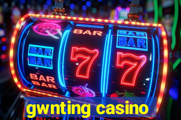 gwnting casino