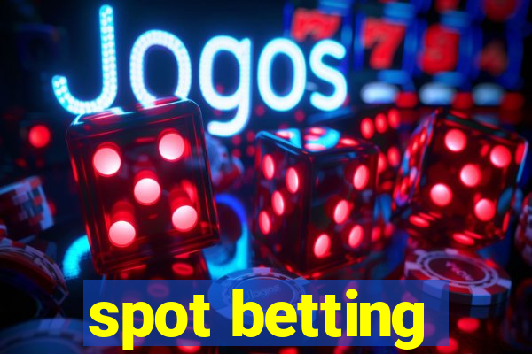 spot betting