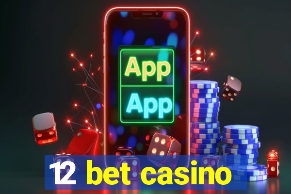 12 bet casino